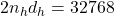 2 n_h d_h = 32768