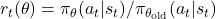 r_t(\theta) = \pi_\theta(a_t|s_t) / \pi_{\theta_{\text{old}}}(a_t|s_t)