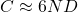 C \approx 6 N D