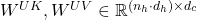W^{UK}, W^{UV} \in \mathbb{R}^{(n_h \cdot d_h) \times d_c}