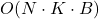 O(N \cdot K \cdot B)