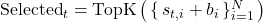 \text{Selected}_t = \text{TopK}\left(\,\{\,s_{t,i} + b_i\,\}_{i=1}^N\,\right)