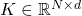 K \in \mathbb{R}^{N \times d}