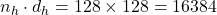 n_h \cdot d_h = 128 \times 128 = 16384