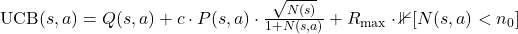 \text{UCB}(s, a) = Q(s, a) + c \cdot P(s, a) \cdot \frac{\sqrt{N(s)}}{1 + N(s, a)} + R_{\max} \cdot \mathbb{1}[N(s, a) < n_0]