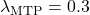 \lambda_{\text{MTP}} = 0.3