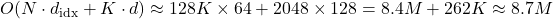 O(N \cdot d_{\text{idx}} + K \cdot d) \approx 128K \times 64 + 2048 \times 128 = 8.4M + 262K \approx 8.7M
