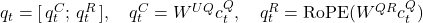 q_t = [\,q_t^C;\, q_t^R\,],\quad q_t^C = W^{UQ} c_t^Q,\quad q_t^R = \text{RoPE}(W^{QR} c_t^Q)