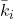 \bar{k}_i