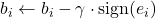 b_i \leftarrow b_i - \gamma \cdot \text{sign}(e_i)